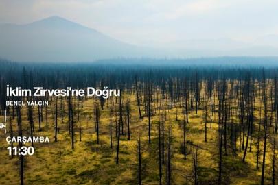 "İklim Zirvesi'ne Doğru" programı NTV'de başlıyor